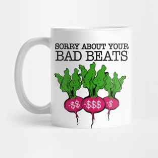 Sorry About Your Bad Beats - White Mug